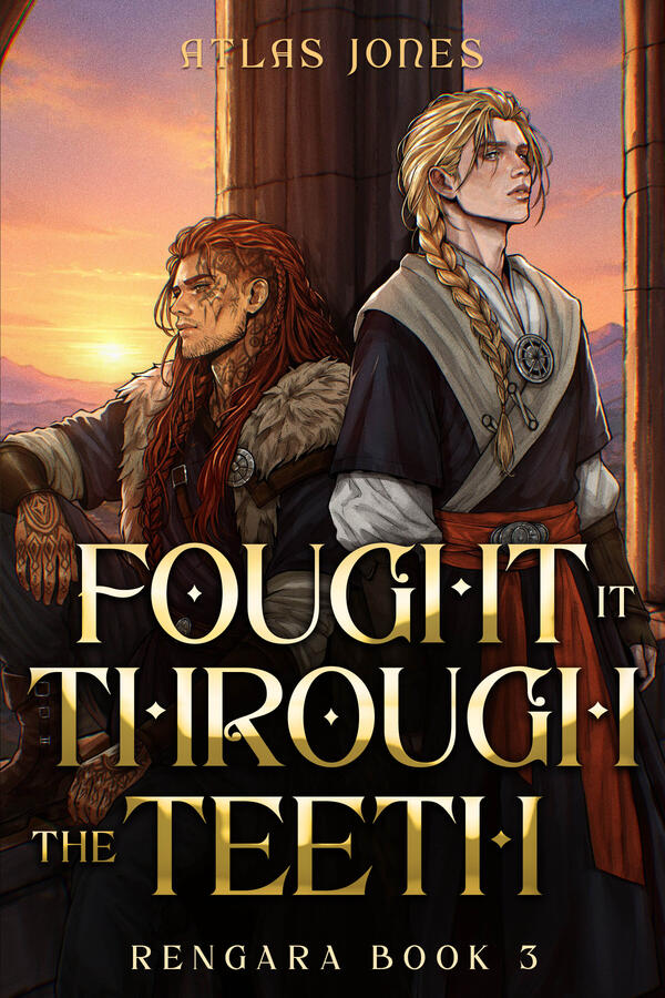 Fought it Through the Teeth (Rengara Book 3) Fought it Through the Teeth (Rengara Book 3)